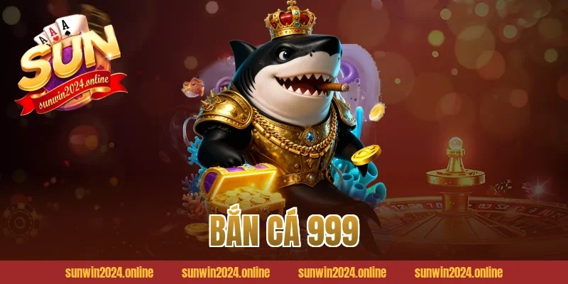 Bắn cá 999