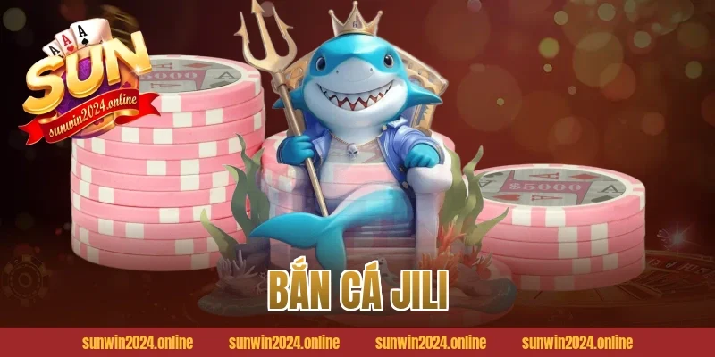 Bắn cá Jili