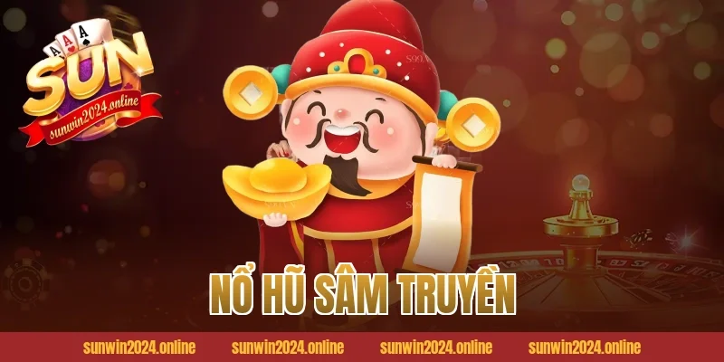 Nổ hũ Sâm Truyền