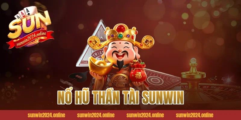 nổ hũ thần tài sunwin