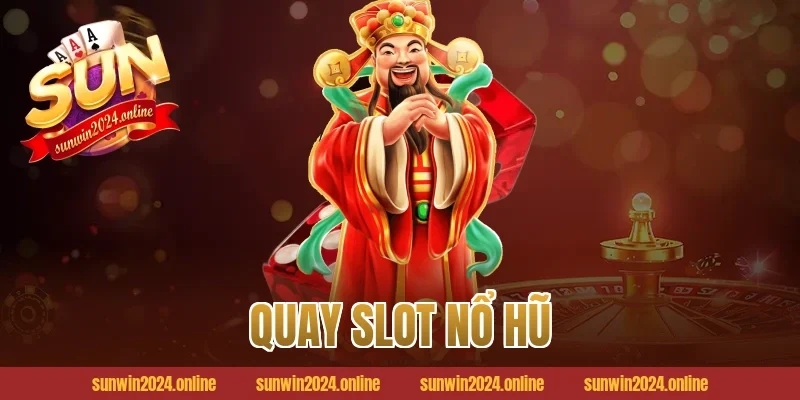 Quay slot nổ hũ